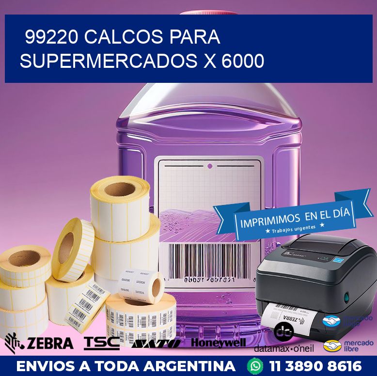 99220 CALCOS PARA SUPERMERCADOS X 6000
