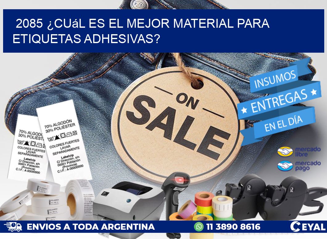 2085 ¿Cuál es el mejor material para etiquetas adhesivas?