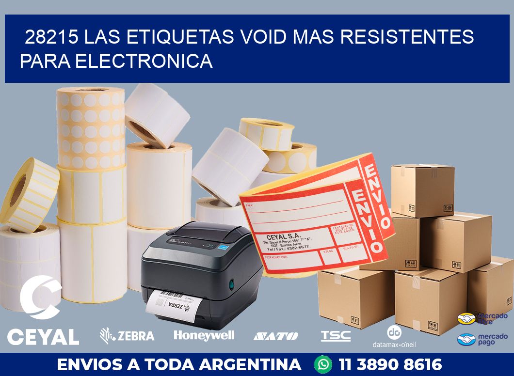 28215 LAS ETIQUETAS VOID MAS RESISTENTES PARA ELECTRONICA