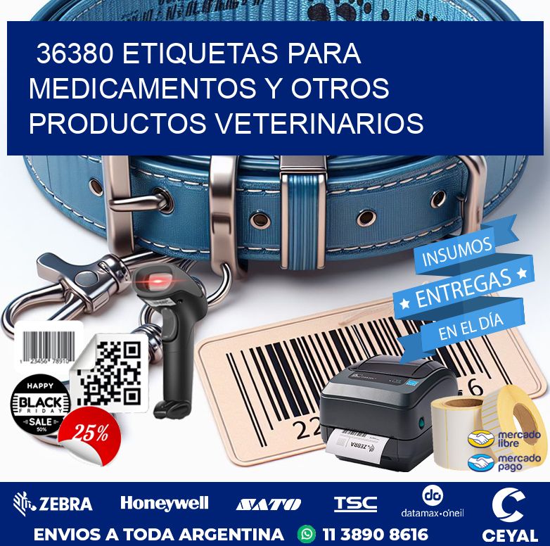 36380 ETIQUETAS PARA MEDICAMENTOS Y OTROS PRODUCTOS VETERINARIOS