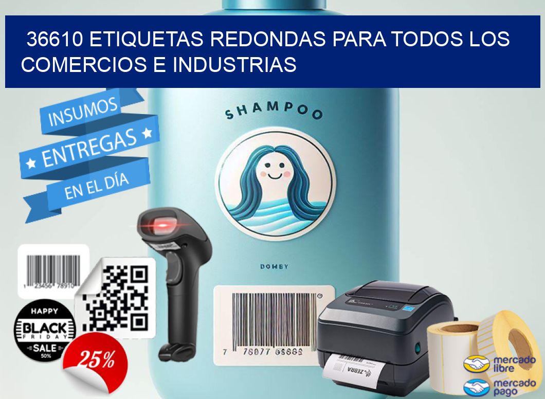 36610 ETIQUETAS REDONDAS PARA TODOS LOS COMERCIOS E INDUSTRIAS