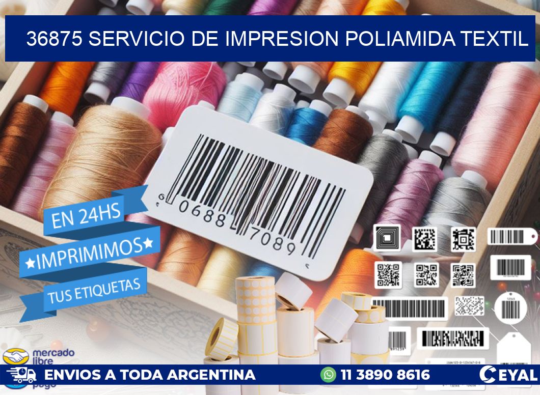 36875 SERVICIO DE IMPRESION POLIAMIDA TEXTIL