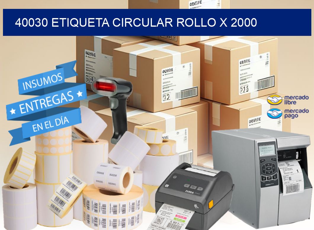 40030 ETIQUETA CIRCULAR ROLLO X 2000