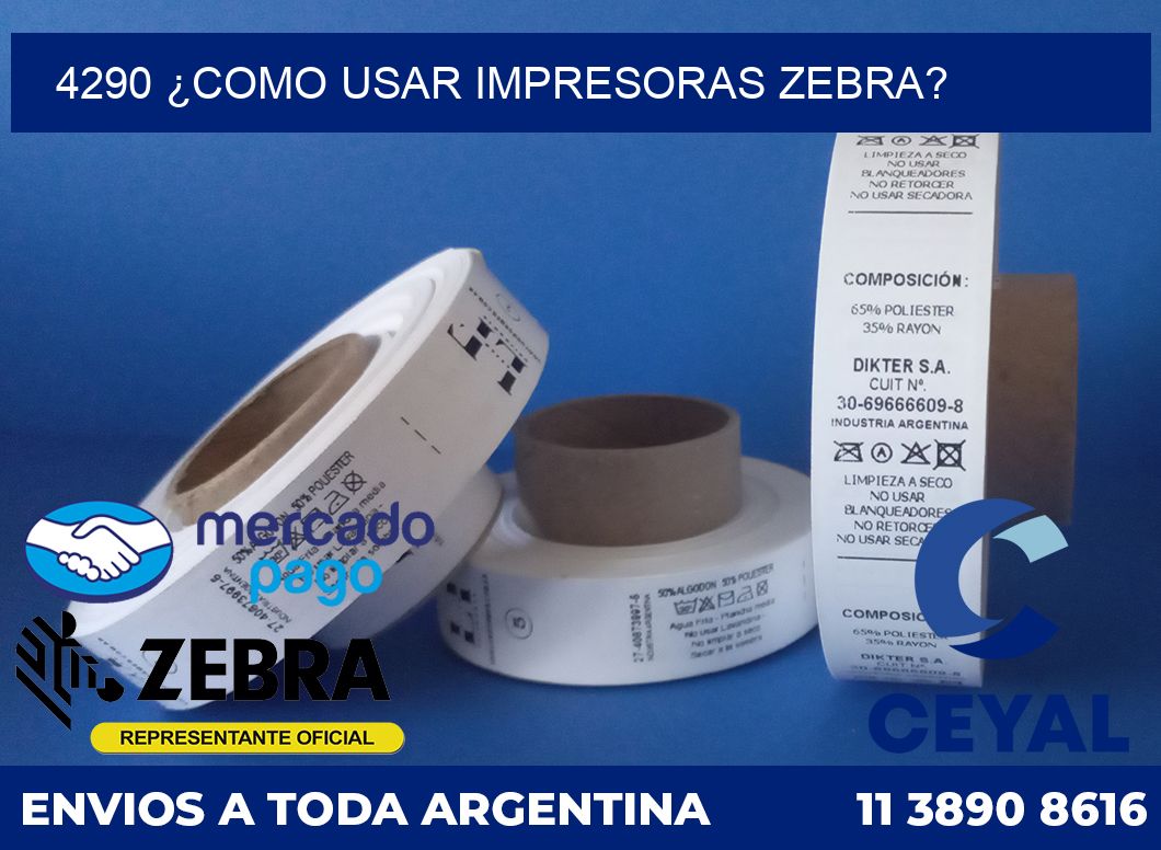 4290 ¿COMO USAR IMPRESORAS ZEBRA?