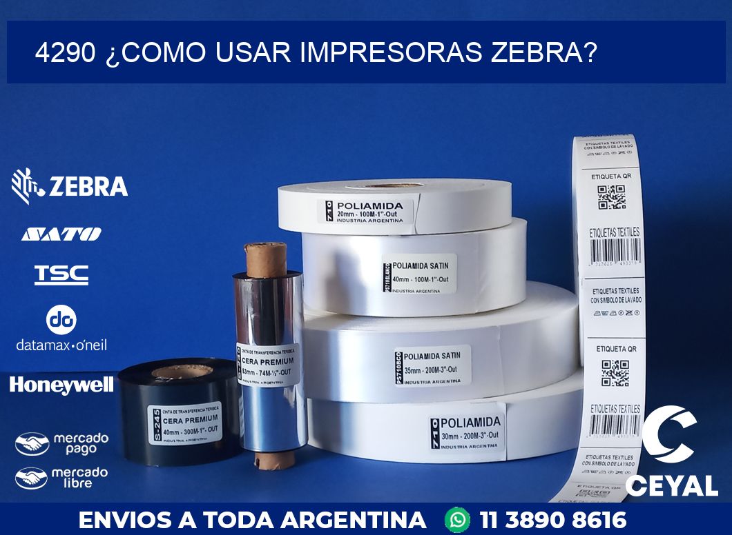 4290 ¿COMO USAR IMPRESORAS ZEBRA?