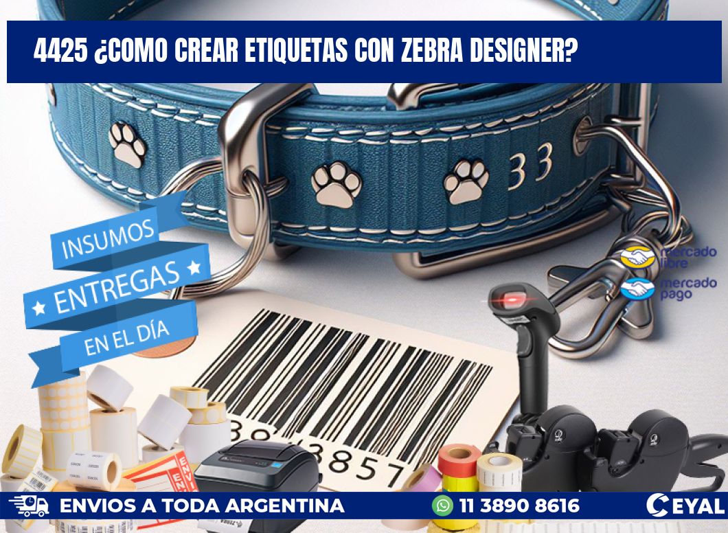 4425 ¿COMO CREAR ETIQUETAS CON ZEBRA DESIGNER?