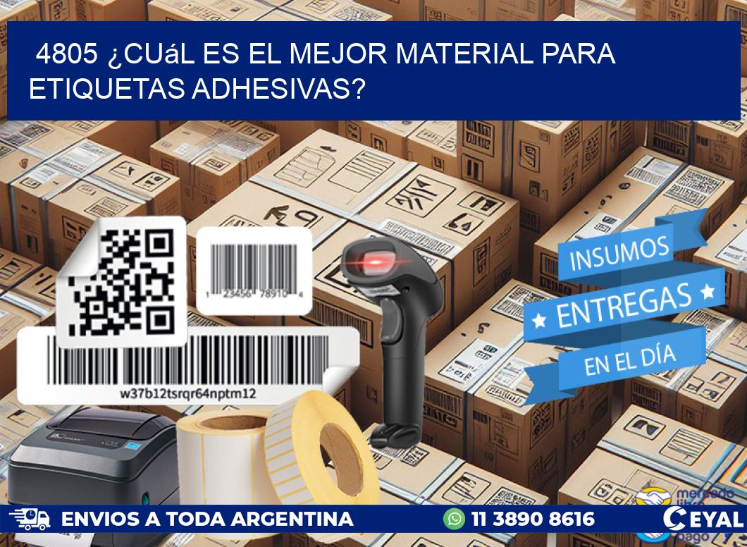 4805 ¿Cuál es el mejor material para etiquetas adhesivas?
