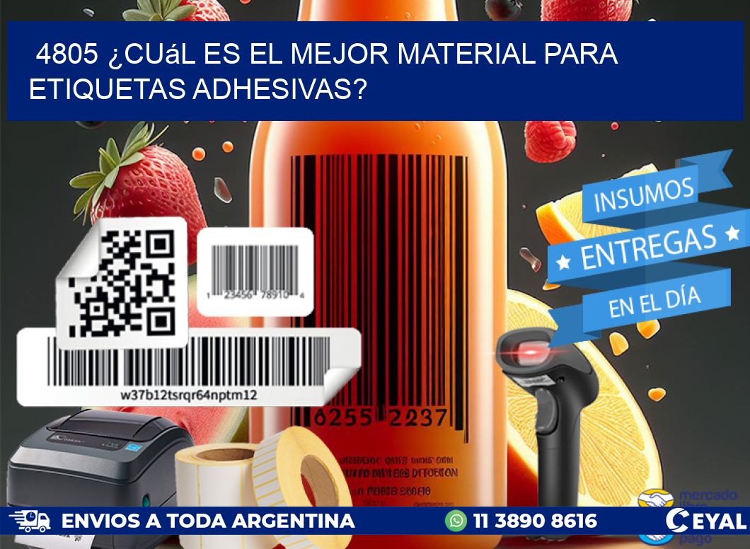 4805 ¿Cuál es el mejor material para etiquetas adhesivas?