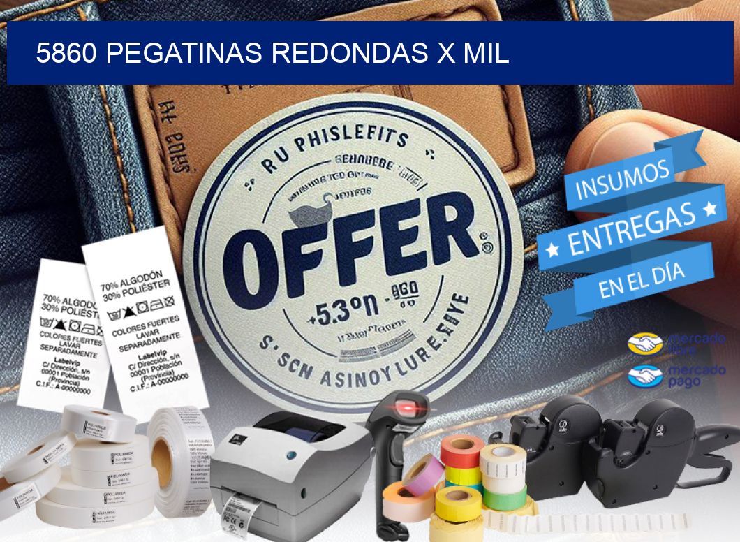 5860 PEGATINAS REDONDAS X MIL