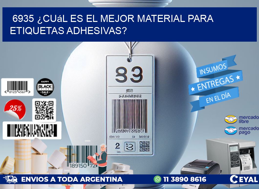 6935 ¿Cuál es el mejor material para etiquetas adhesivas?