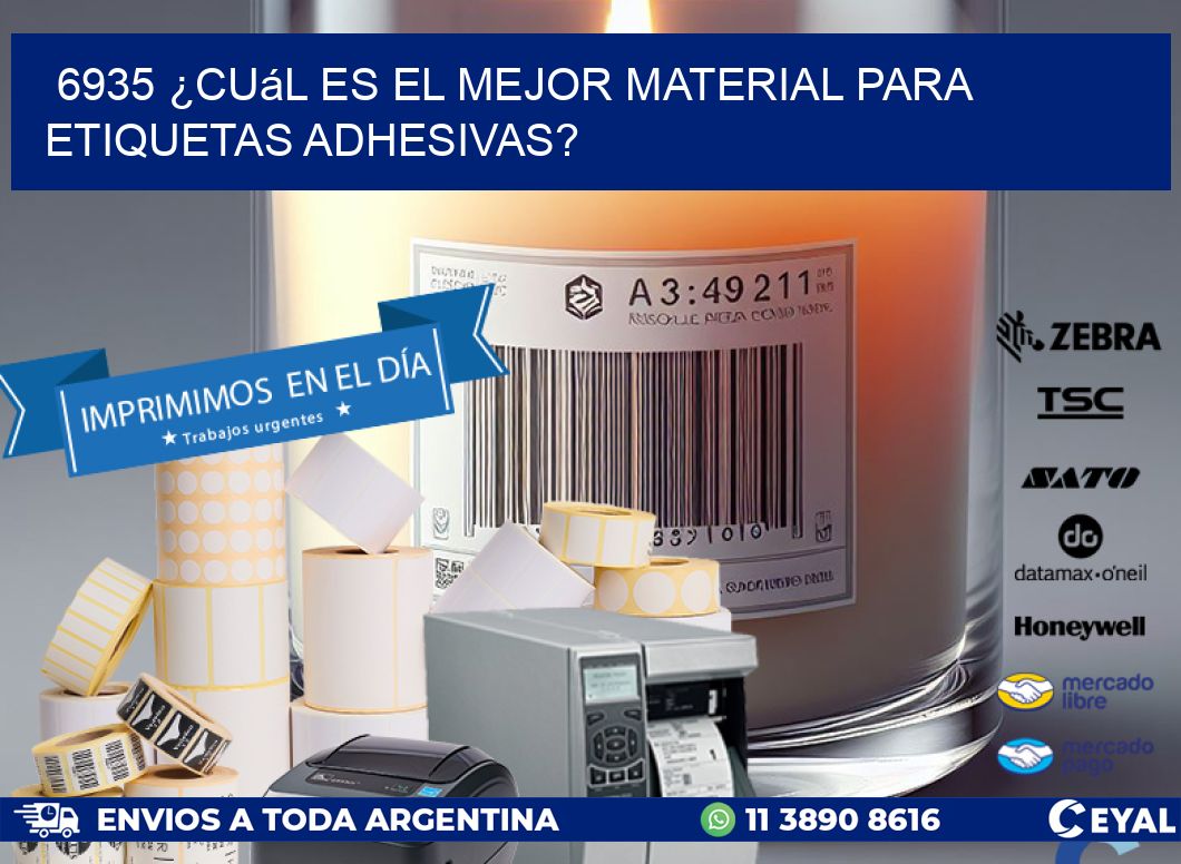 6935 ¿Cuál es el mejor material para etiquetas adhesivas?