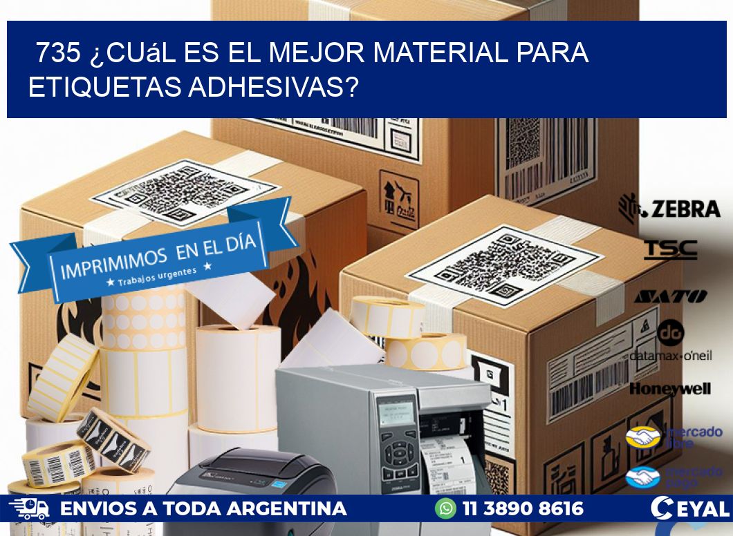 735 ¿Cuál es el mejor material para etiquetas adhesivas?