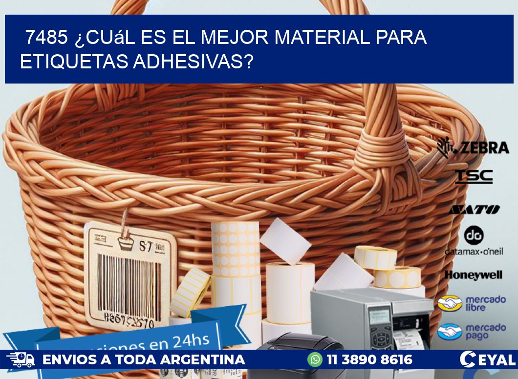 7485 ¿Cuál es el mejor material para etiquetas adhesivas?