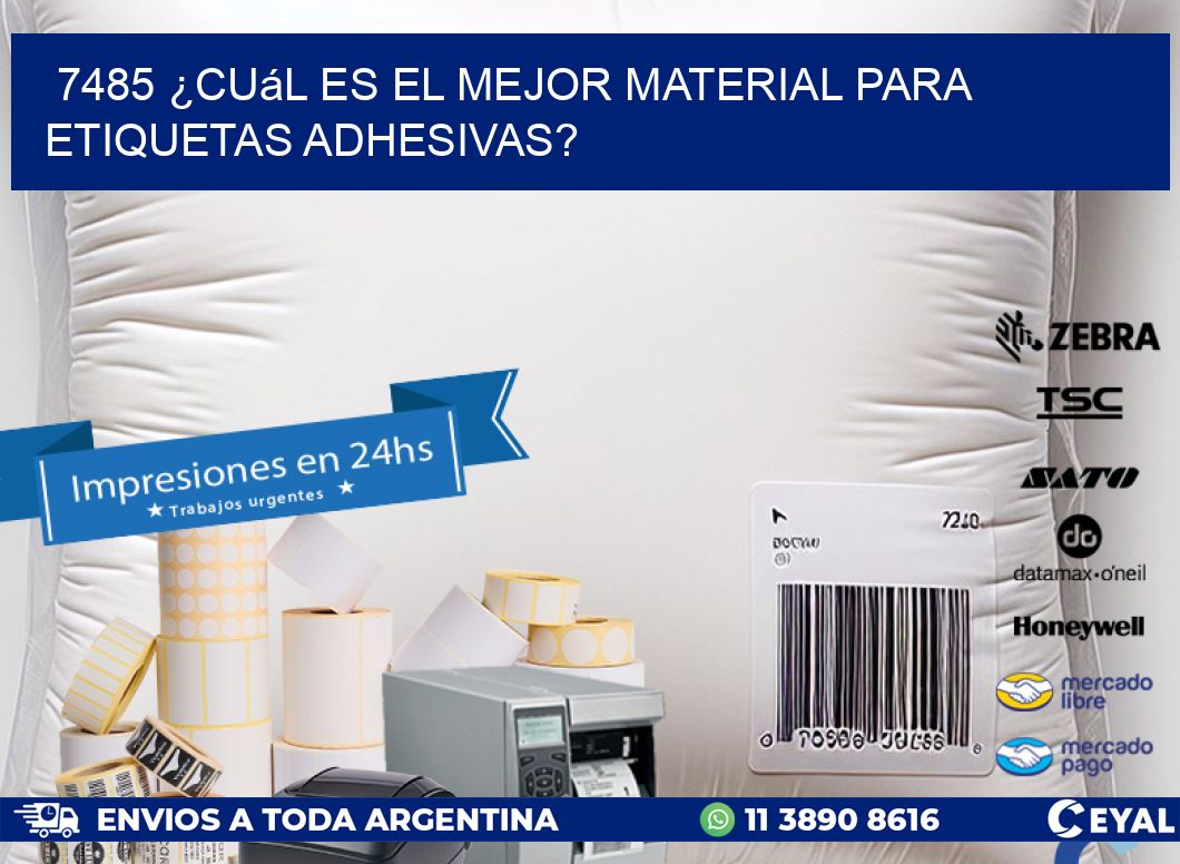 7485 ¿Cuál es el mejor material para etiquetas adhesivas?