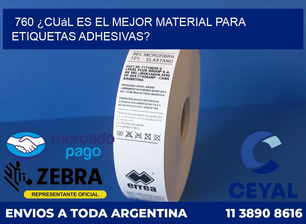 760 ¿Cuál es el mejor material para etiquetas adhesivas?