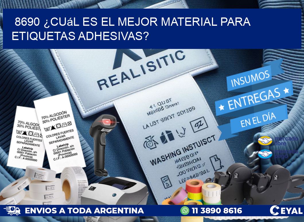 8690 ¿Cuál es el mejor material para etiquetas adhesivas?