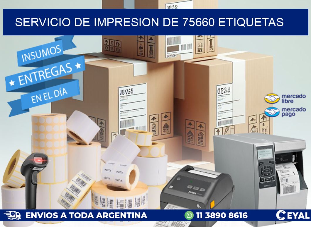 SERVICIO DE IMPRESION DE 75660 ETIQUETAS