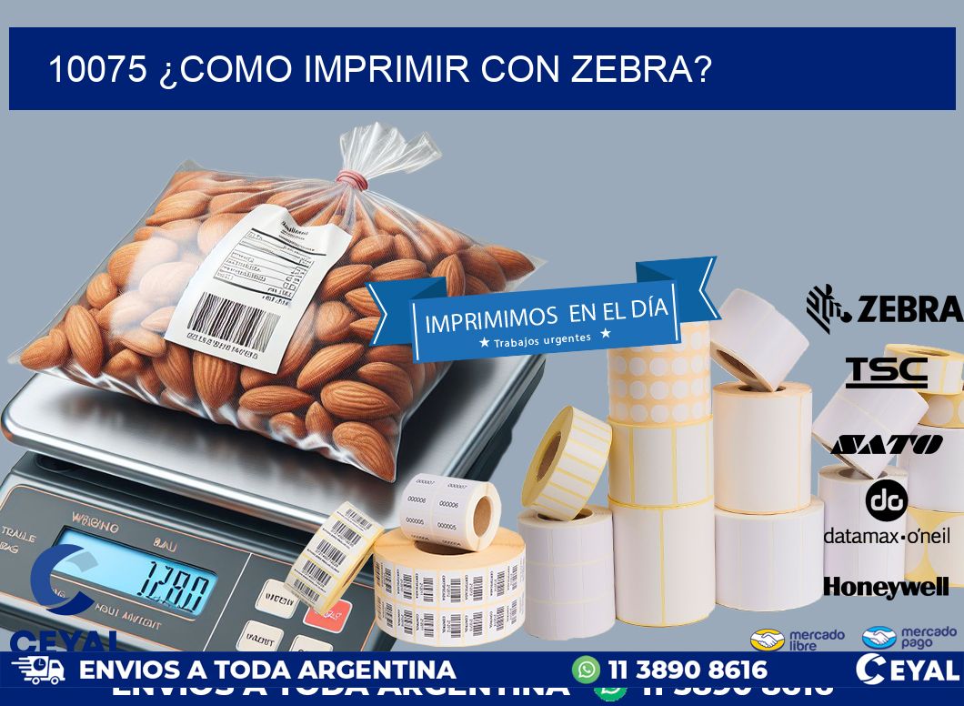 10075 ¿COMO IMPRIMIR CON ZEBRA?
