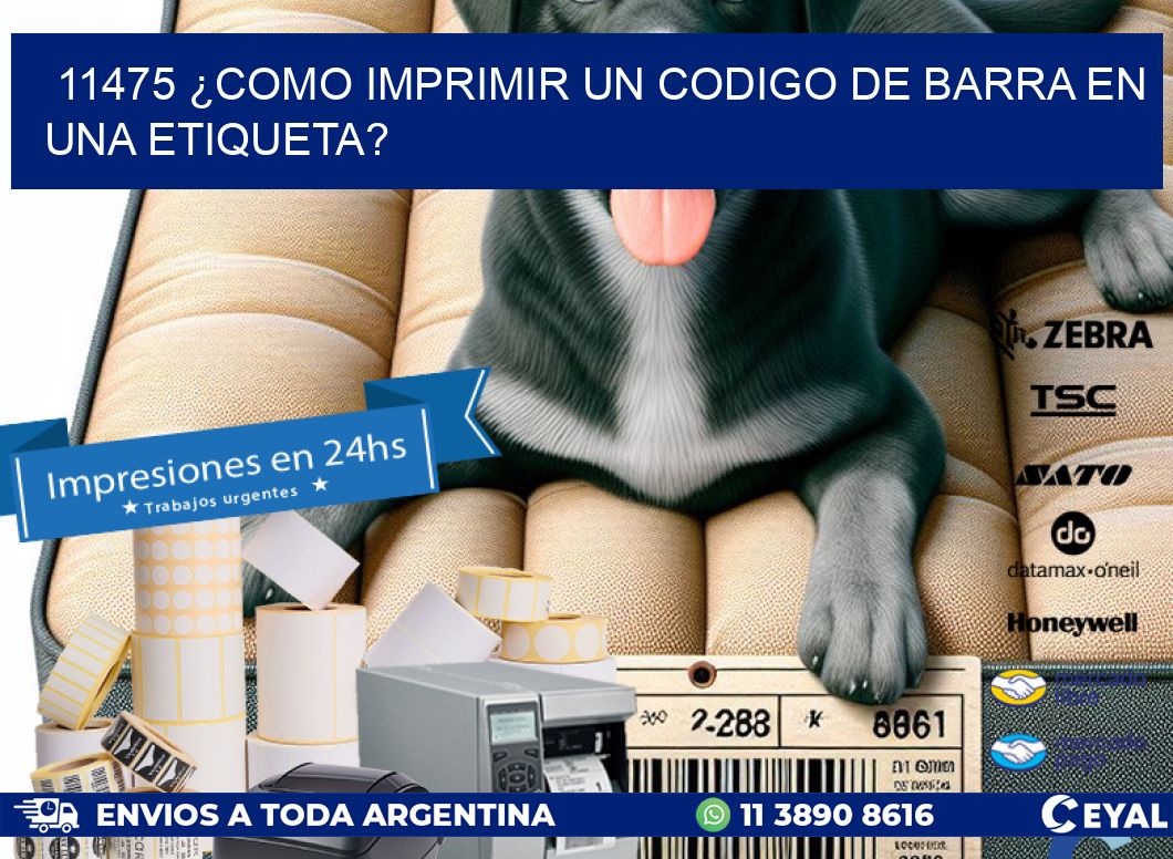 11475 ¿COMO IMPRIMIR UN CODIGO DE BARRA EN  UNA ETIQUETA?