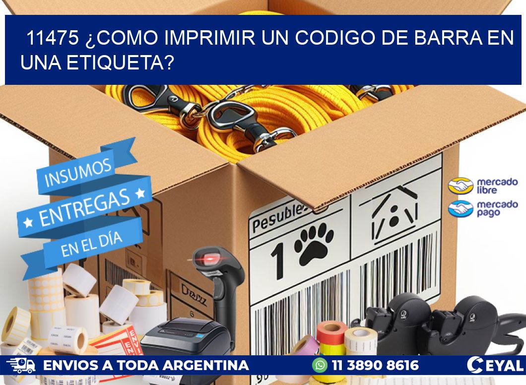 11475 ¿COMO IMPRIMIR UN CODIGO DE BARRA EN  UNA ETIQUETA?