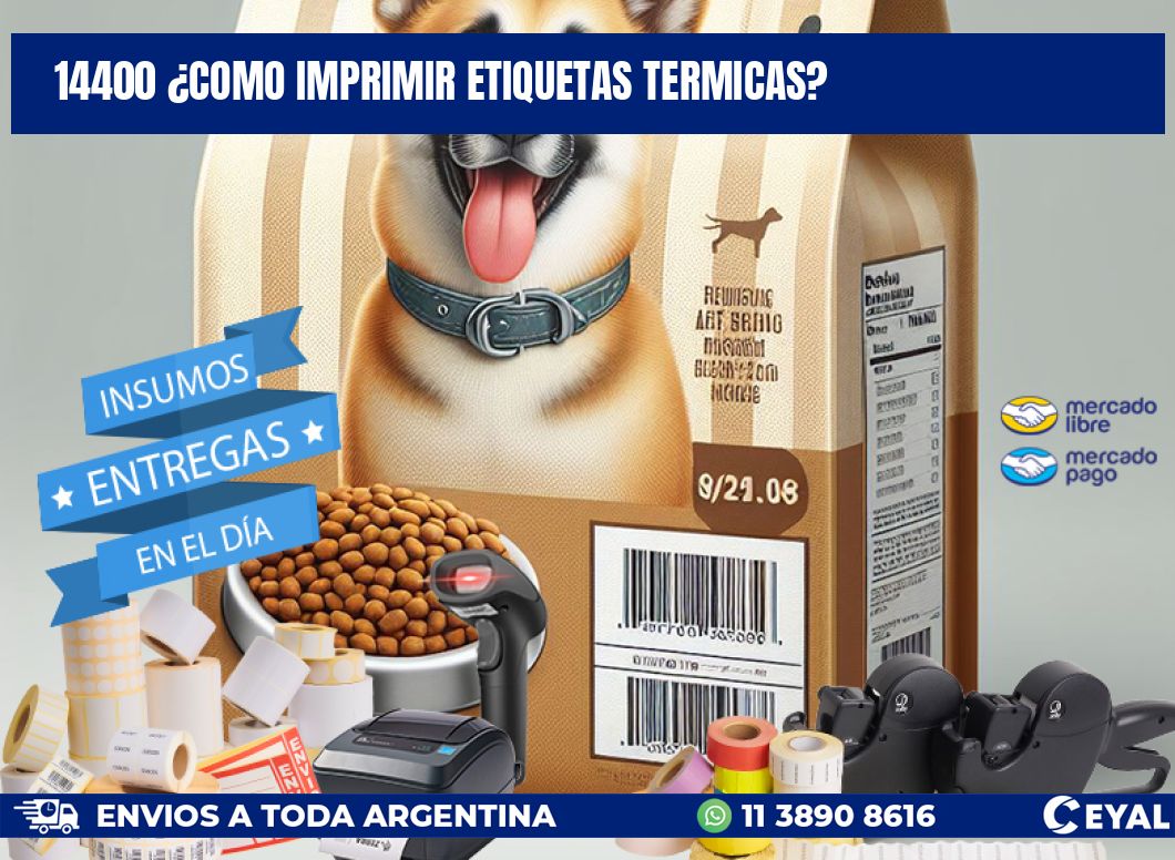 14400 ¿COMO IMPRIMIR ETIQUETAS TERMICAS?
