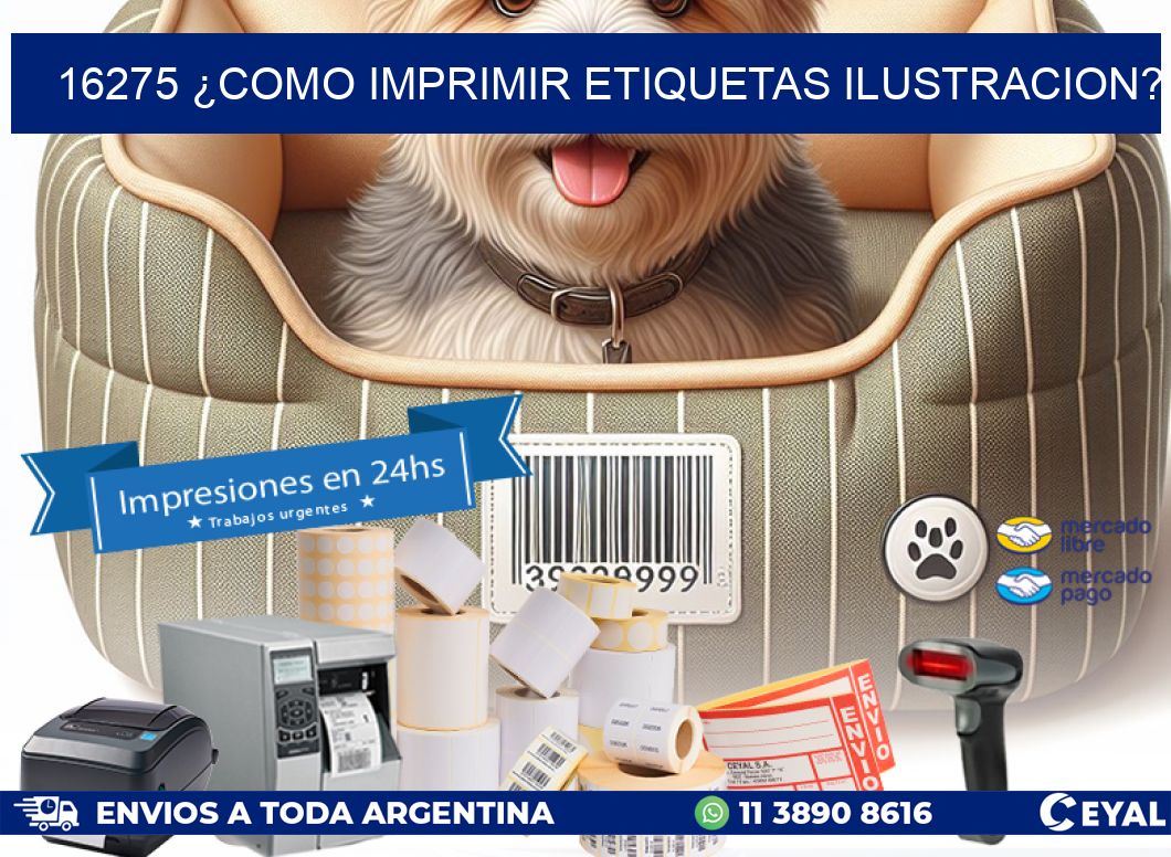16275 ¿COMO IMPRIMIR ETIQUETAS ILUSTRACION?
