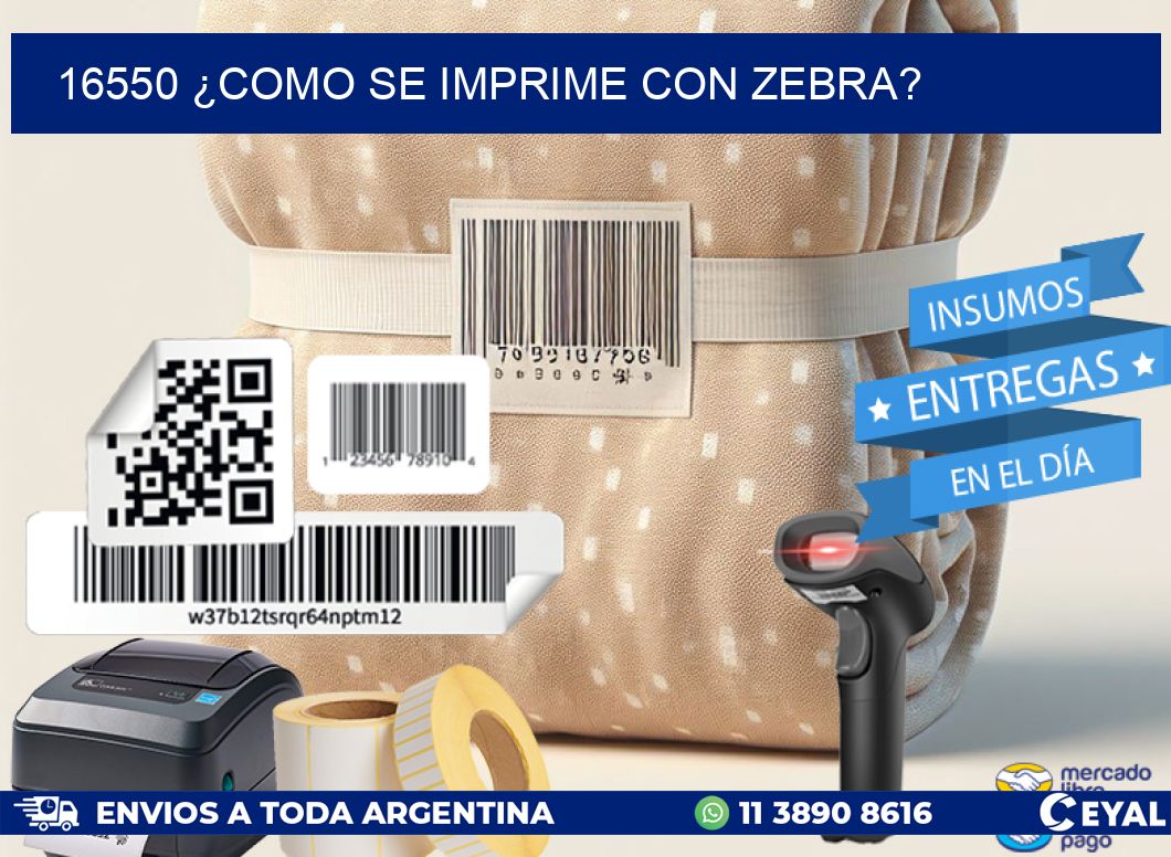 16550 ¿COMO SE IMPRIME CON ZEBRA?