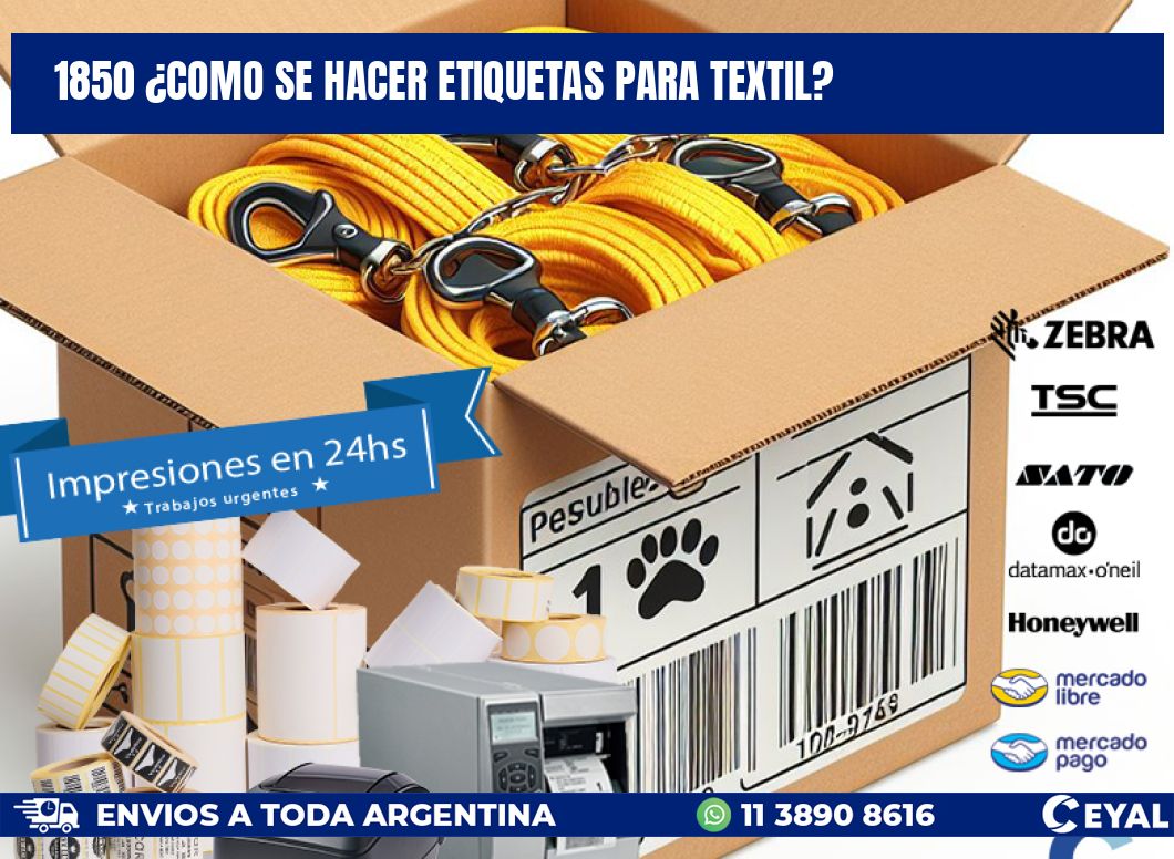 1850 ¿COMO SE HACER ETIQUETAS PARA TEXTIL?