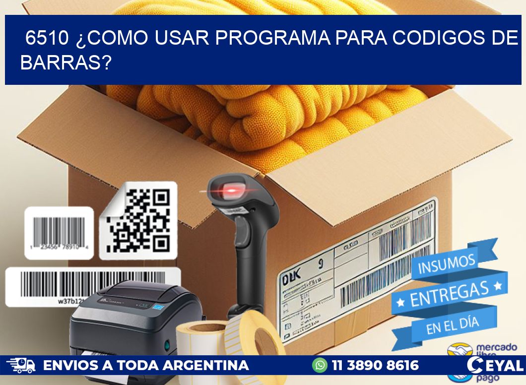 6510 ¿COMO USAR PROGRAMA PARA CODIGOS DE BARRAS?