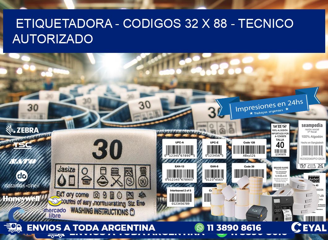 ETIQUETADORA - CODIGOS 32 x 88 - TECNICO AUTORIZADO