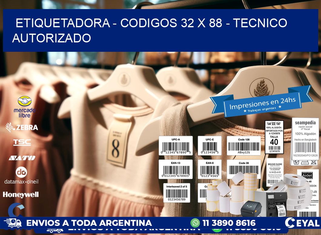 ETIQUETADORA - CODIGOS 32 x 88 - TECNICO AUTORIZADO