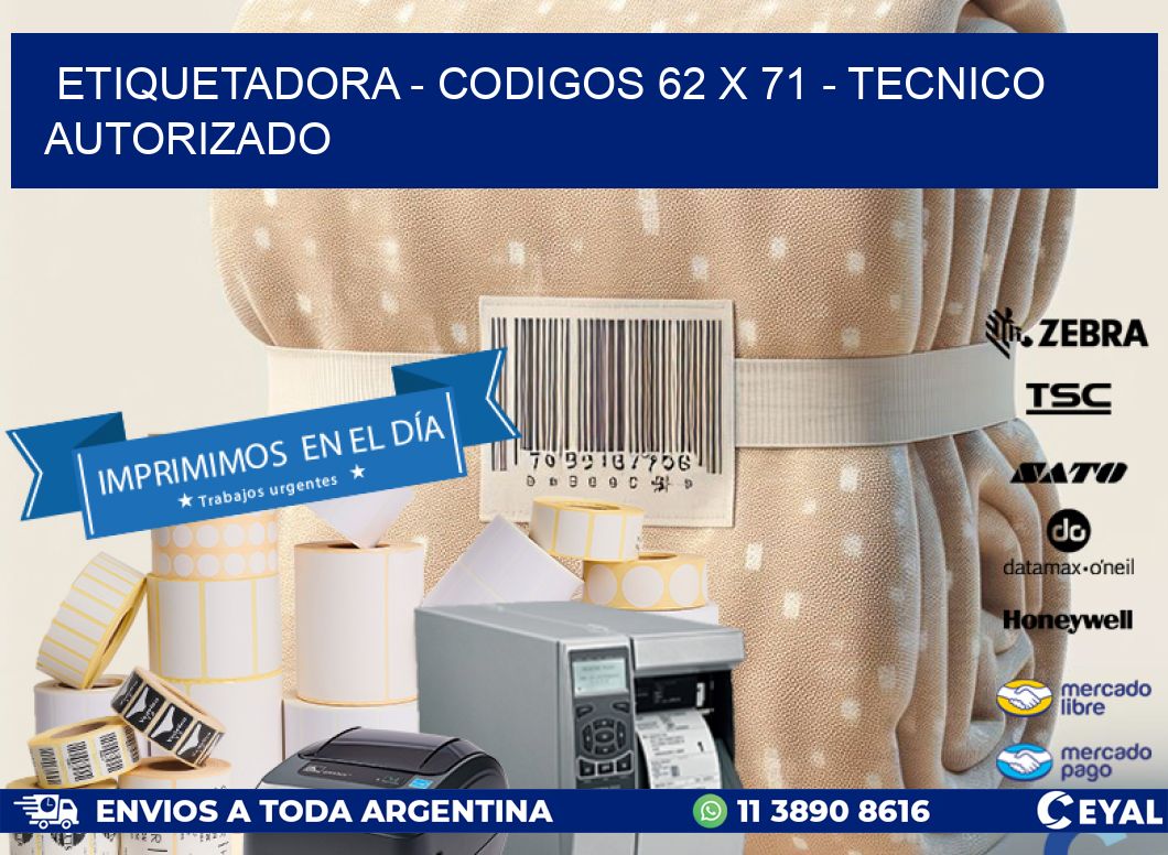ETIQUETADORA – CODIGOS 62 x 71 – TECNICO AUTORIZADO