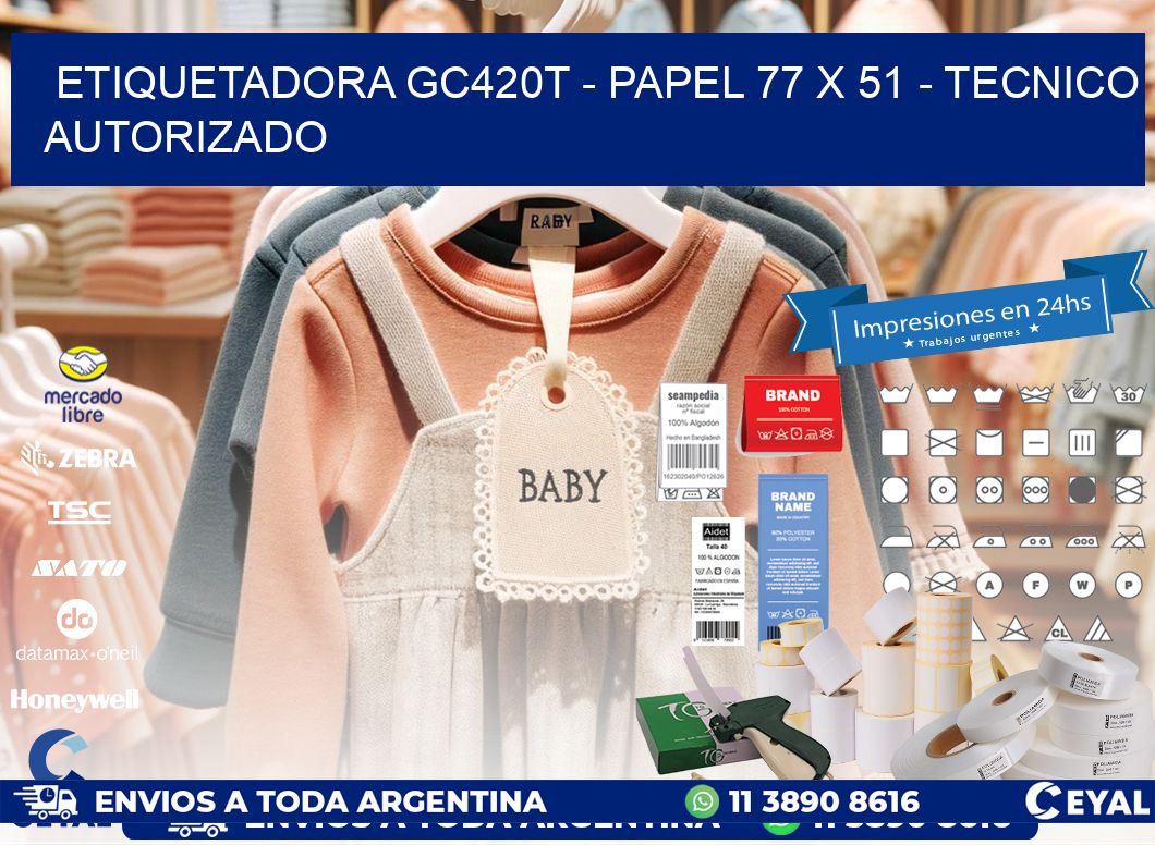 ETIQUETADORA GC420T - PAPEL 77 x 51 - TECNICO AUTORIZADO