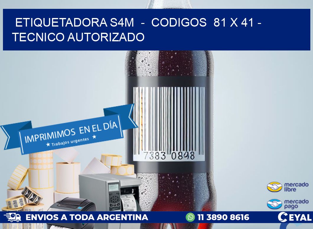 ETIQUETADORA S4M - CODIGOS 81 x 41 - TECNICO AUTORIZADO