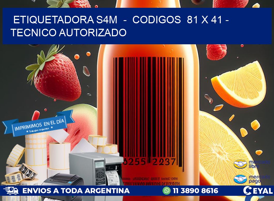 ETIQUETADORA S4M - CODIGOS 81 x 41 - TECNICO AUTORIZADO