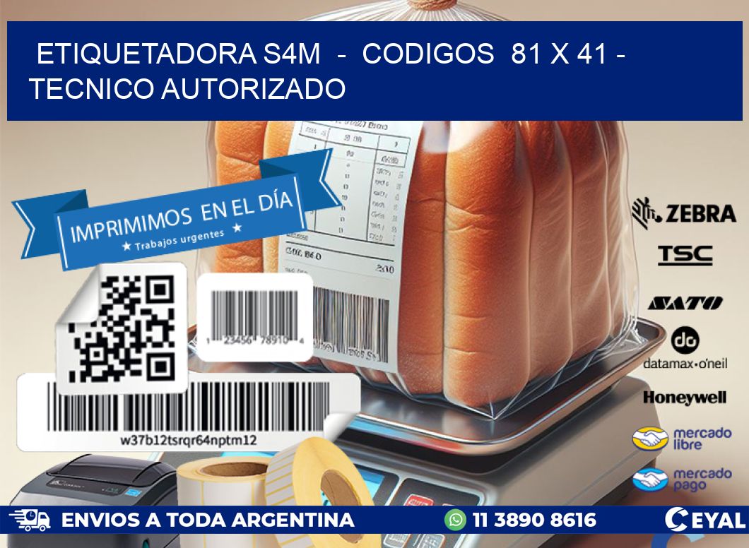 ETIQUETADORA S4M  –  CODIGOS  81 x 41 – TECNICO AUTORIZADO