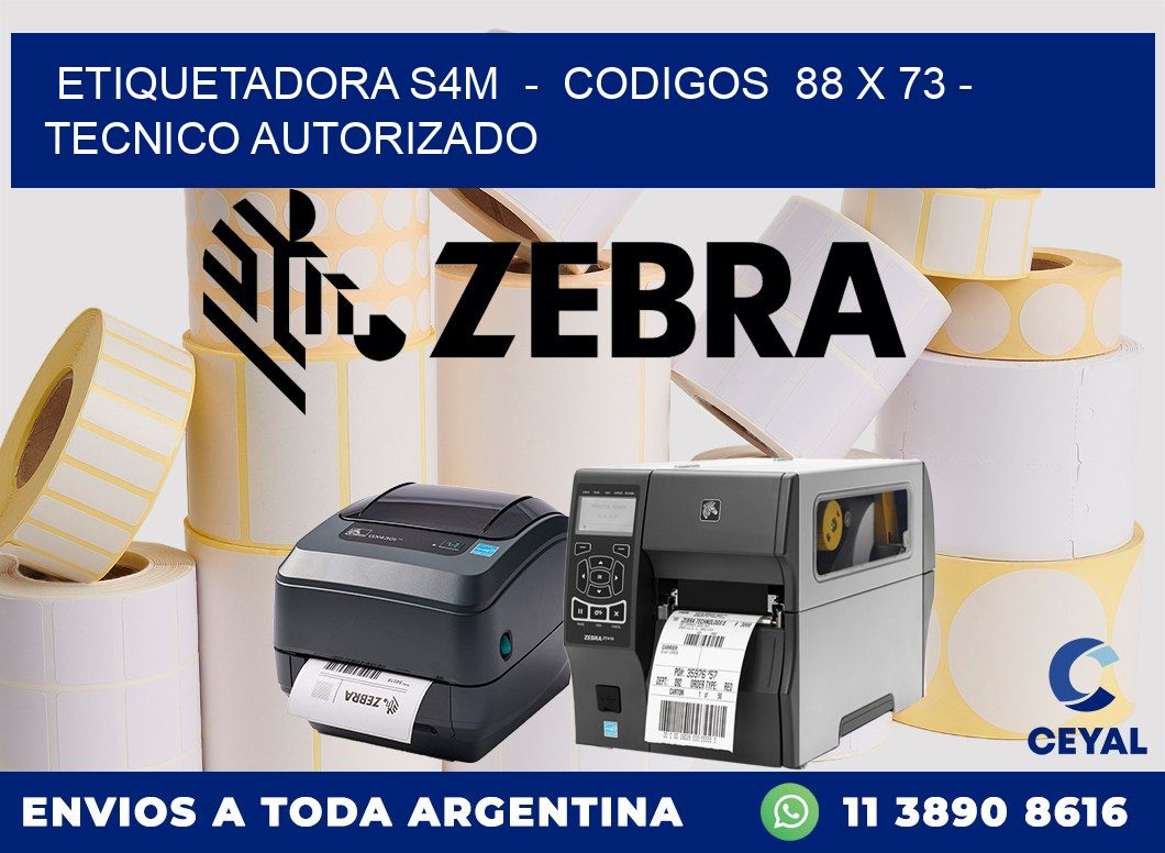 ETIQUETADORA S4M - CODIGOS 88 x 73 - TECNICO AUTORIZADO
