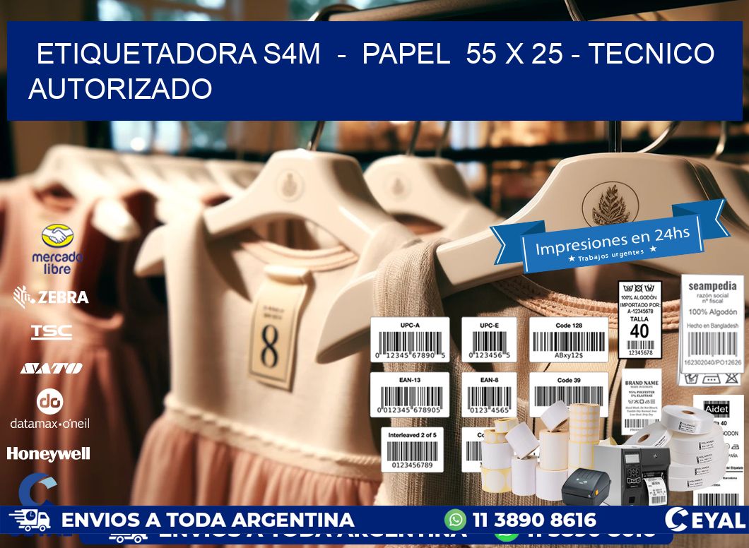 ETIQUETADORA S4M - PAPEL 55 x 25 - TECNICO AUTORIZADO