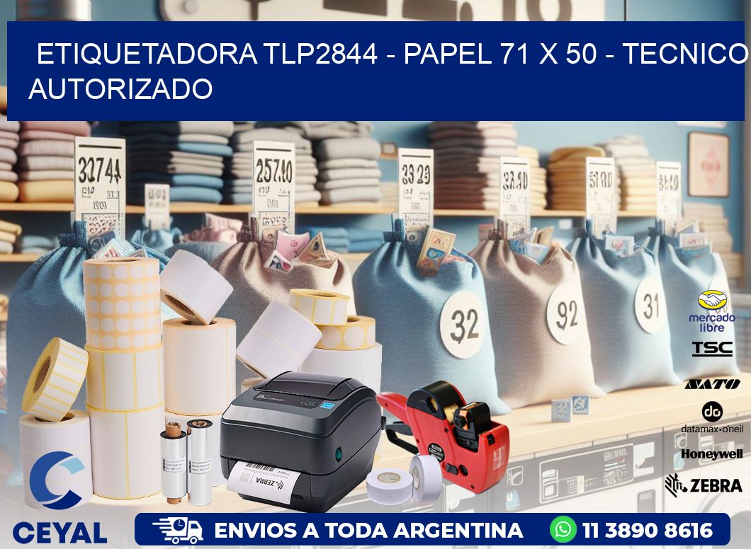 ETIQUETADORA TLP2844 - PAPEL 71 x 50 - TECNICO AUTORIZADO