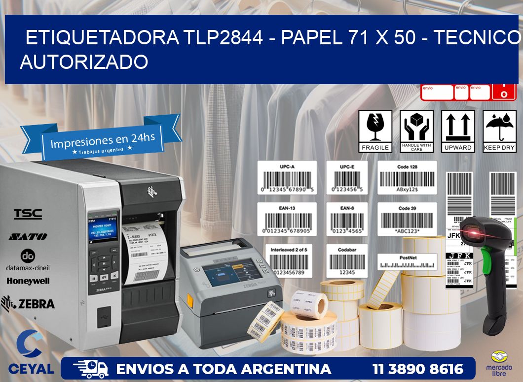 ETIQUETADORA TLP2844 - PAPEL 71 x 50 - TECNICO AUTORIZADO