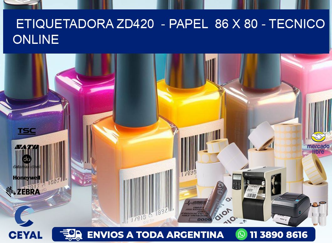 ETIQUETADORA ZD420 - PAPEL 86 x 80 - TECNICO ONLINE