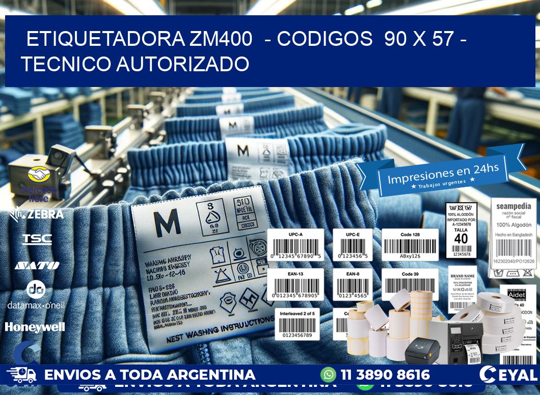 ETIQUETADORA ZM400 - CODIGOS 90 x 57 - TECNICO AUTORIZADO