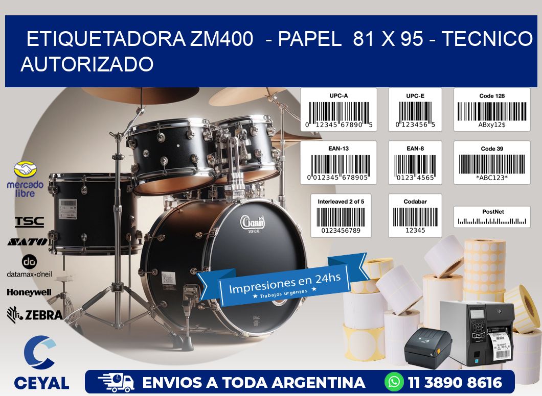 ETIQUETADORA ZM400 - PAPEL 81 x 95 - TECNICO AUTORIZADO