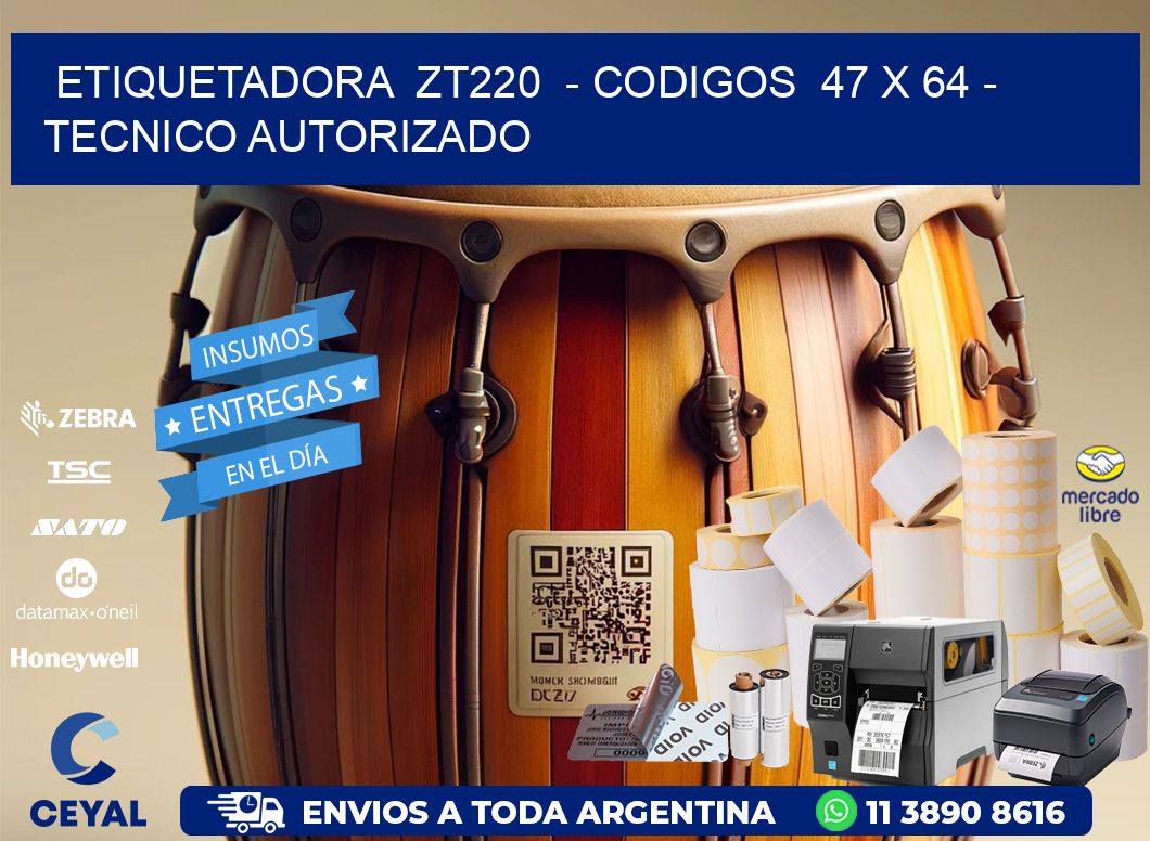 ETIQUETADORA  ZT220  - CODIGOS  47 x 64 - TECNICO AUTORIZADO