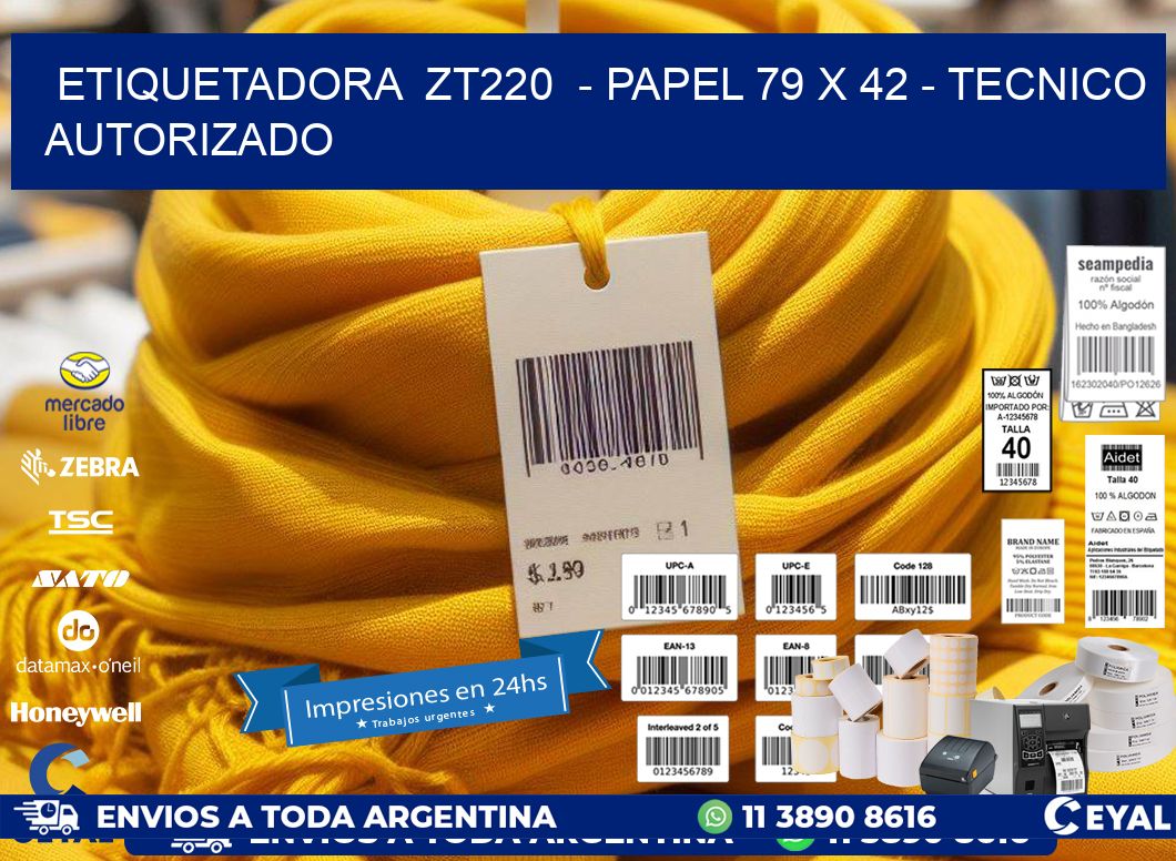 ETIQUETADORA ZT220 - PAPEL 79 x 42 - TECNICO AUTORIZADO