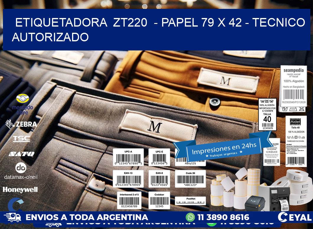 ETIQUETADORA ZT220 - PAPEL 79 x 42 - TECNICO AUTORIZADO