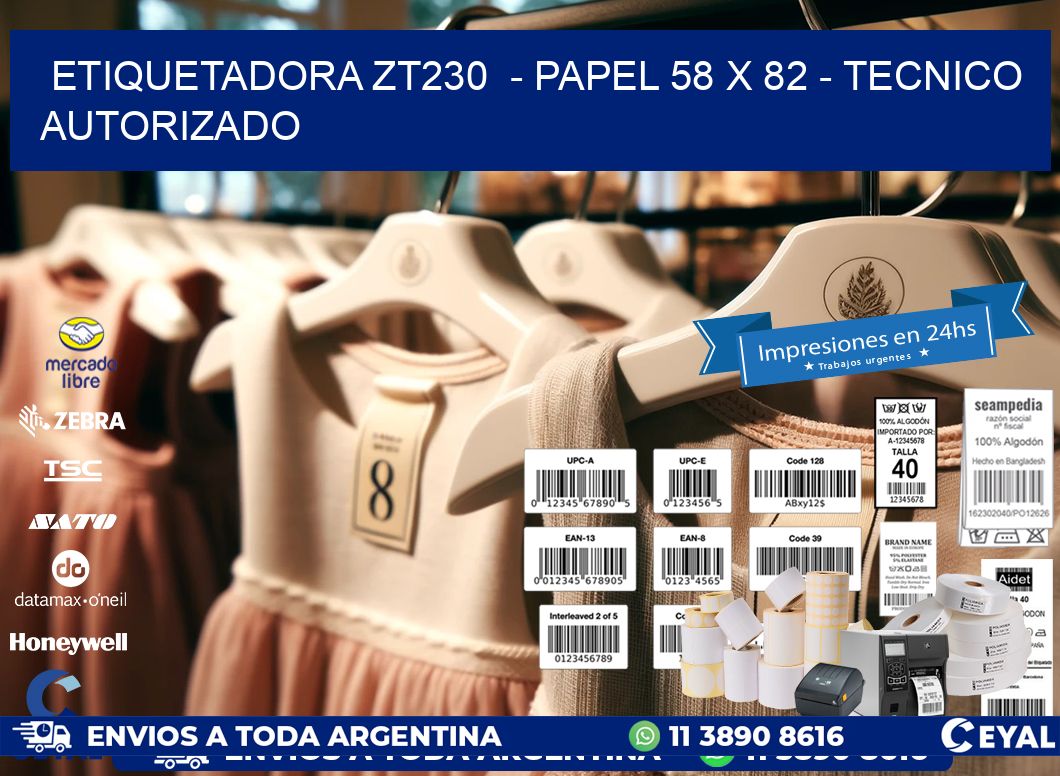 ETIQUETADORA ZT230 - PAPEL 58 x 82 - TECNICO AUTORIZADO