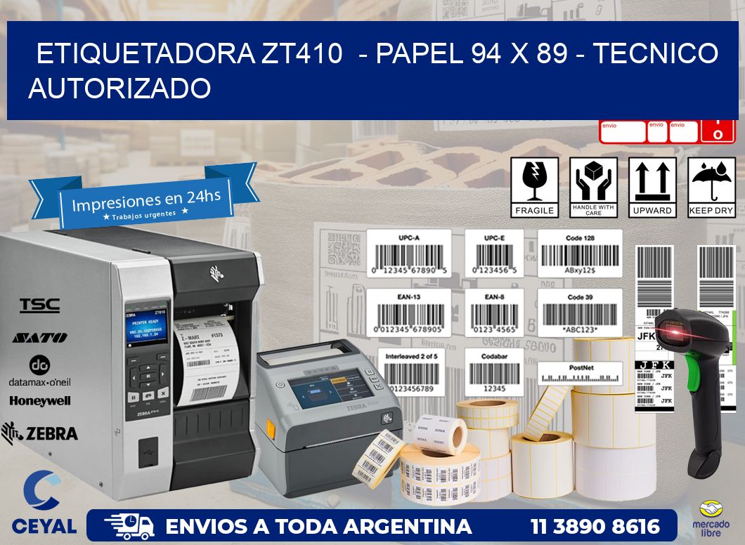 ETIQUETADORA ZT410 - PAPEL 94 x 89 - TECNICO AUTORIZADO