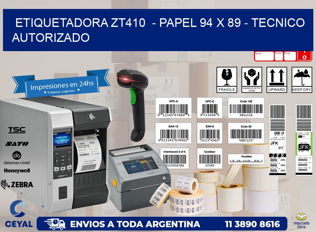 ETIQUETADORA ZT410 - PAPEL 94 x 89 - TECNICO AUTORIZADO