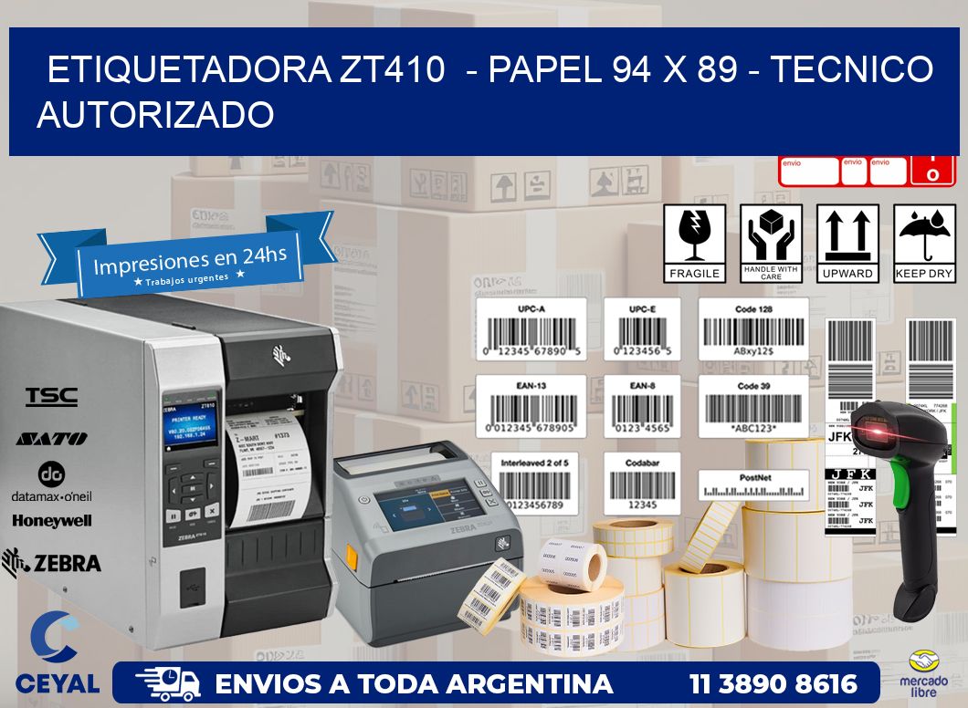 ETIQUETADORA ZT410  – PAPEL 94 x 89 – TECNICO AUTORIZADO
